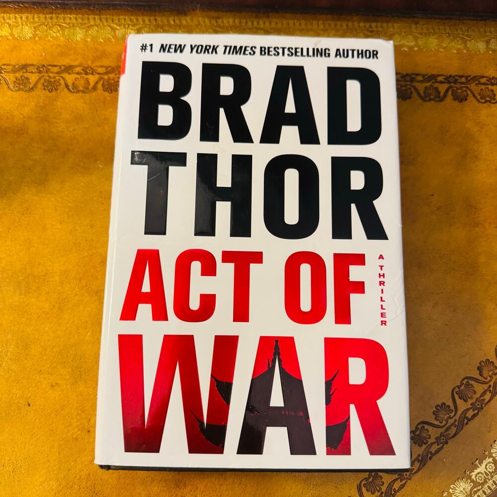 Act of War: A Thriller by Brad Thor (The Scot Harvath Series) Hardcover Book